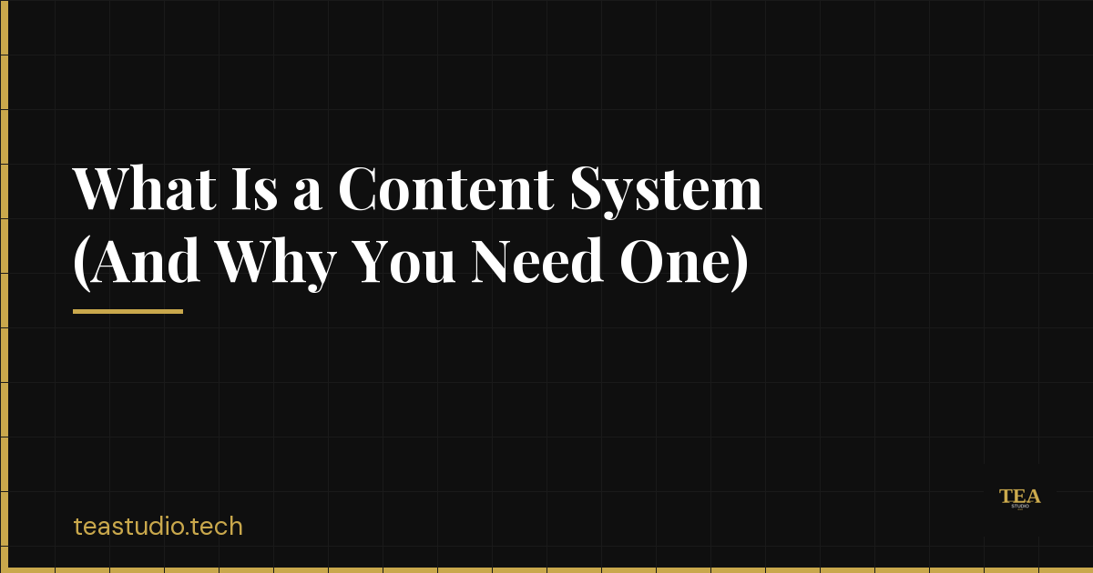 What Is a Content System (And Why You Need One)